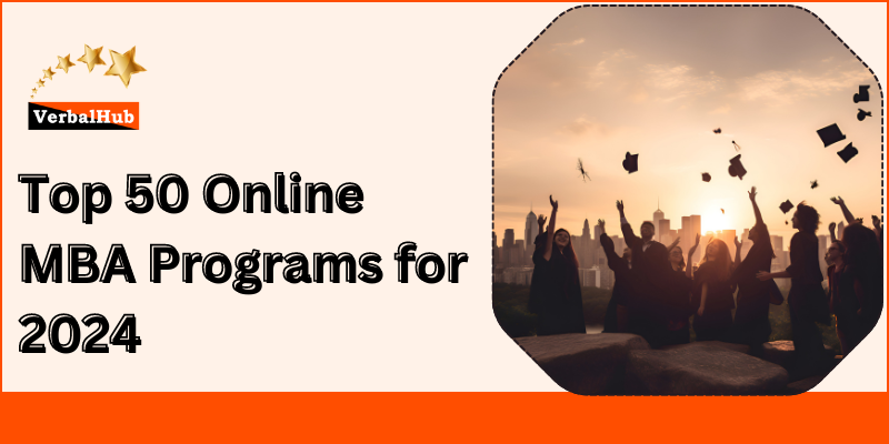 Top 50 Online MBA Programs for 2024
