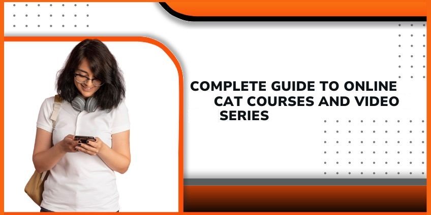 Complete Guide to Online CAT 2026 Courses and Video Series