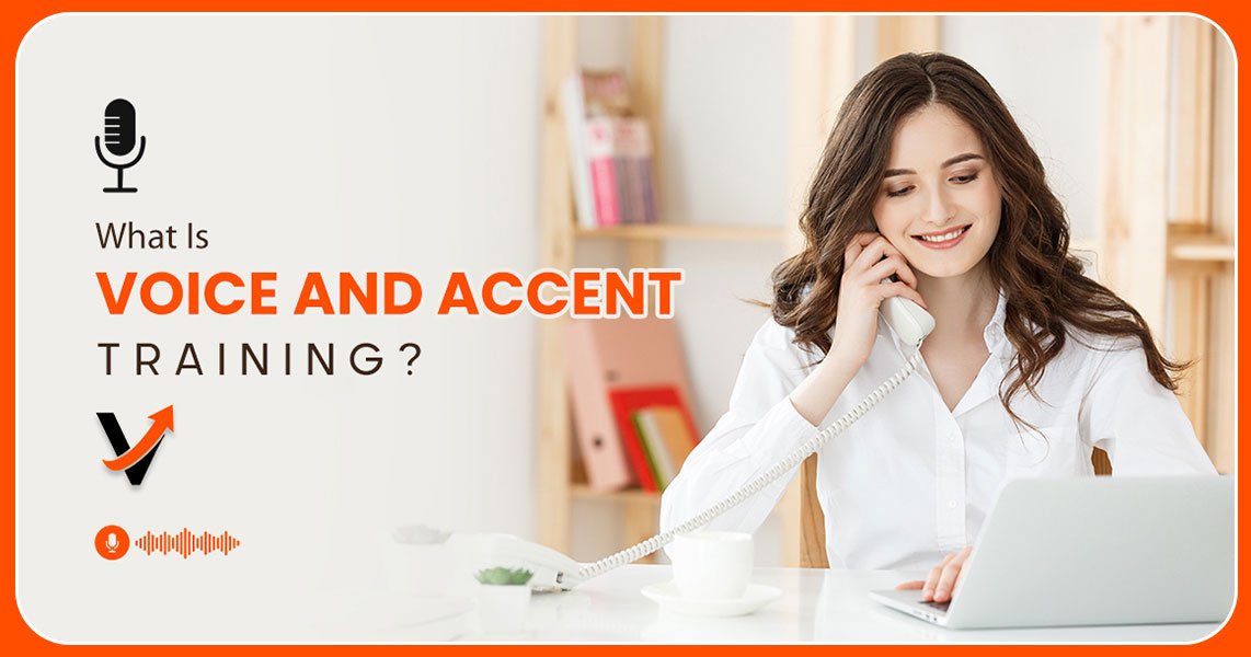 What Is Voice and Accent Training